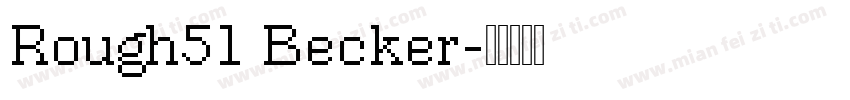 Rough51 Becker字体转换